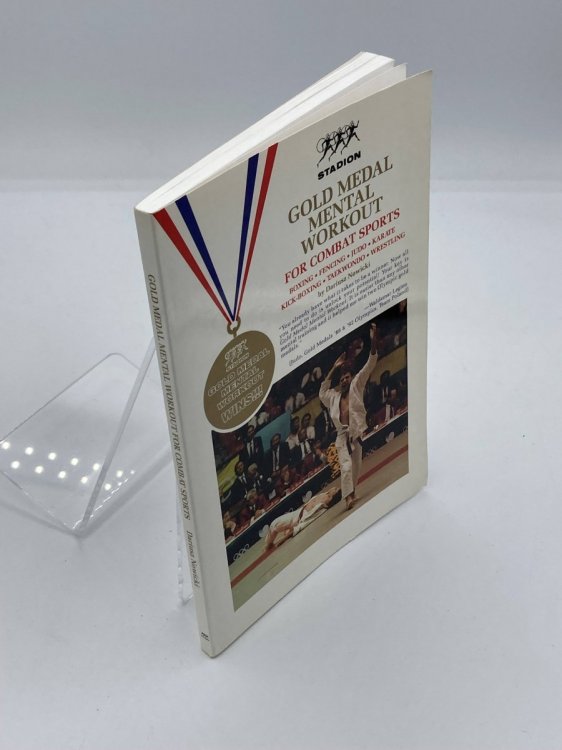 Gold Medal Mental Workout for Combat Sports A Step-By-Step Program of Mental Exercises to Make You a Winner Every Time