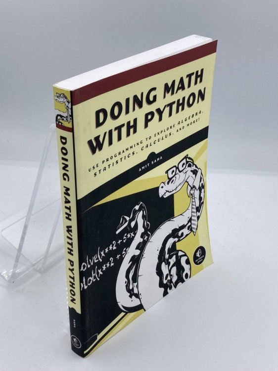 Doing Math with Python Use Programming to Explore Algebra, Statistics, Calculus, and More!