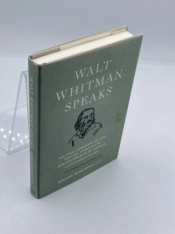 Walt Whitman Speaks His Final Thoughts on Life, Writing, Spirituality, and the Promise of America: a Library of America Special Publication