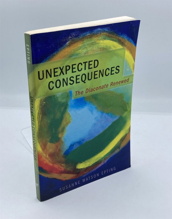 Unexpected Consequences The Diaconate Renewed