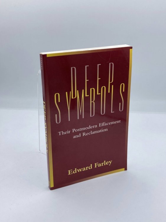 Deep Symbols Their Postmodern Effacement and Reclamation