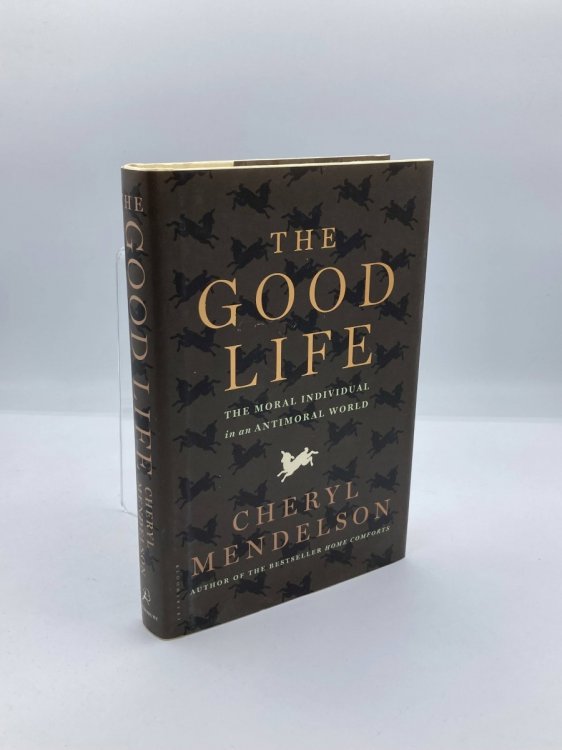 The Good Life The Moral Individual in an Antimoral World