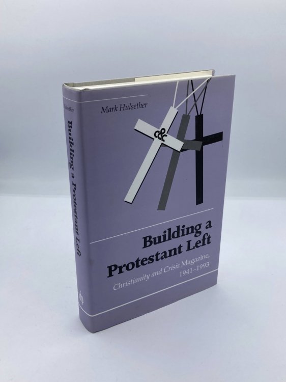 Building Protestant Left Christianity & Crisis Magazine 1941-1993