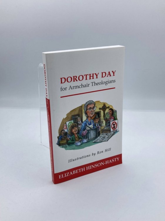 Dorothy Day for Armchair Theologians