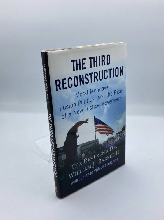 The Third Reconstruction Moral Mondays, Fusion Politics, and the Rise of a New Justice Movement