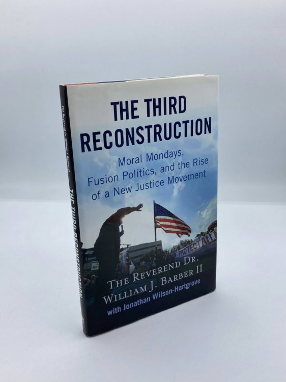 The Third Reconstruction Moral Mondays, Fusion Politics, and the Rise of a New Justice Movement