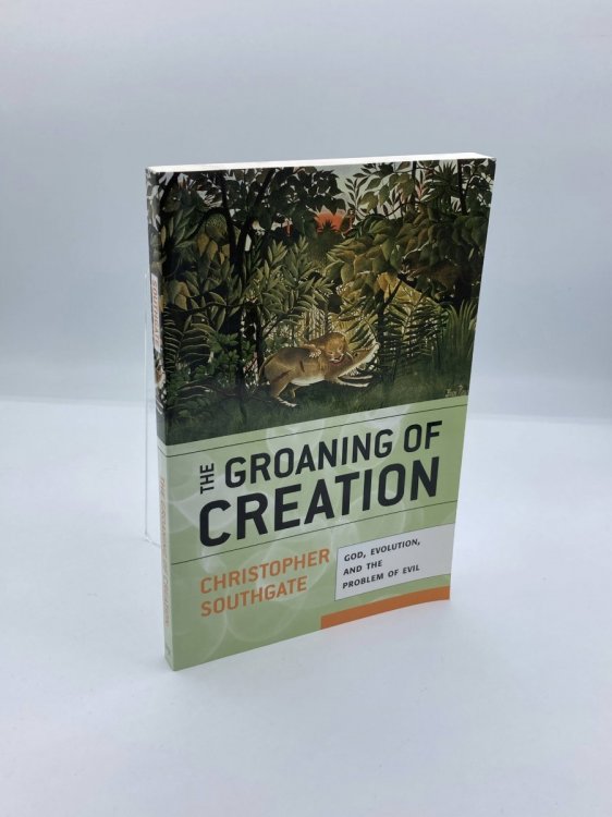 The Groaning of Creation God, Evolution, and the Problem of Evil
