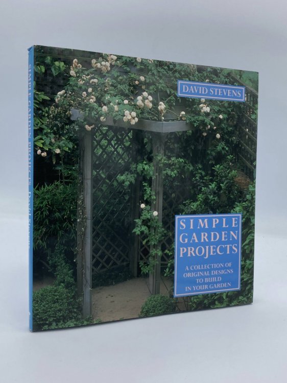 Simple Garden Projects A Collection of Original Designs to Build in Your Garden