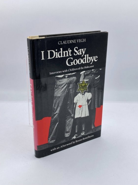 Image for I Didn't Say Goodbye Interviews with Children of the Holocaust I Didn't Say Goodbye Interviews with Children of the Holocaust