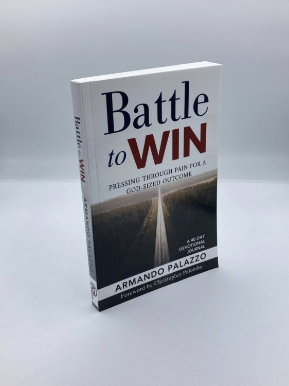 Battle to Win Pressing through Pain for a God-Sized Outcome: a 40-Day Devotional Journal