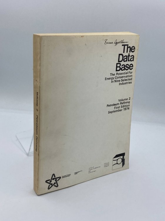 The Database - Volume 2, Petroleum Refining The Poential for Energy Conservation In Nine Selected Industries