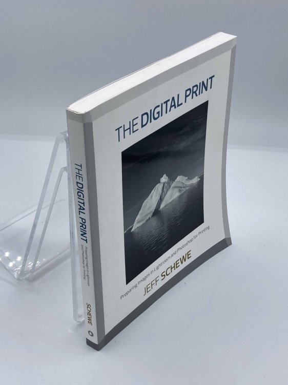 Digital Print, The Preparing Images in Lightroom and Photoshop for Printing