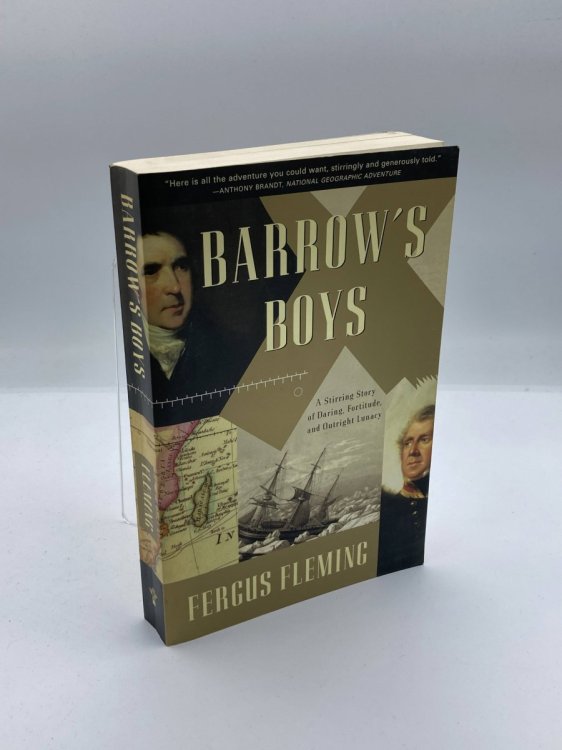 Barrow's Boys A Stirring Story of Daring, Fortitude, and Outright Lunacy