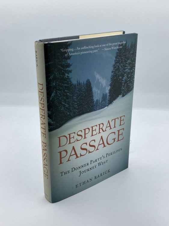 Desperate Passage The Donner Party's Perilous Journey West
