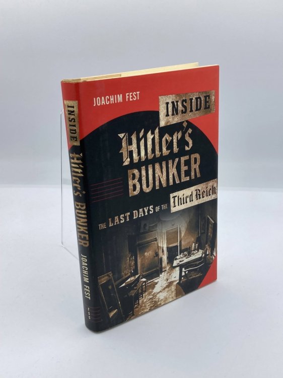 Inside Hitler's Bunker The Last Days of the Third Reich