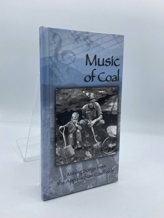 Music of Coal Mining Songs from the Appalachian Coalfields