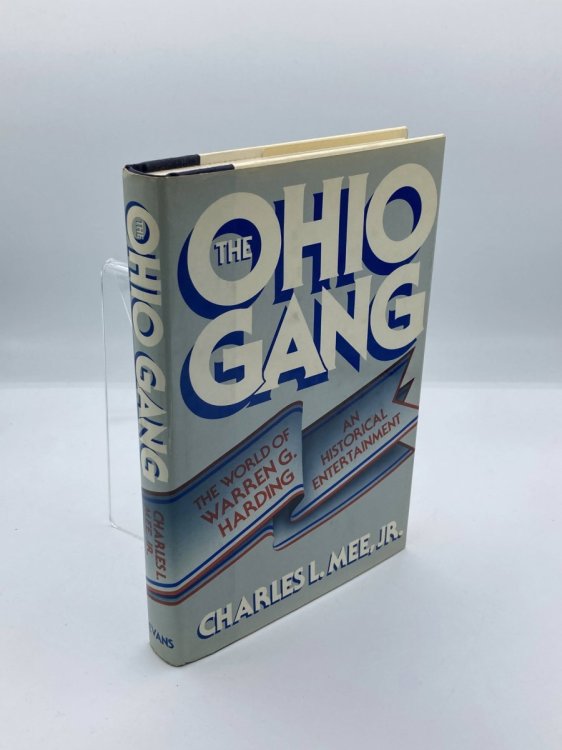 The Ohio Gang The World of Warren G. Harding