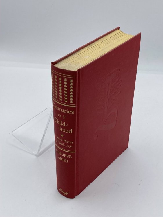 Centuries of Childhood (First Edition, 1962) A Social History of Family Life