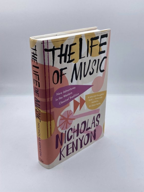 The Life of Music New Adventures in the Western Classical Tradition