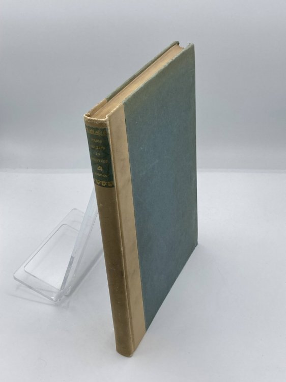 From Holbein to Whistler (First Edition, 1920) Notes on Drawing and Engraving