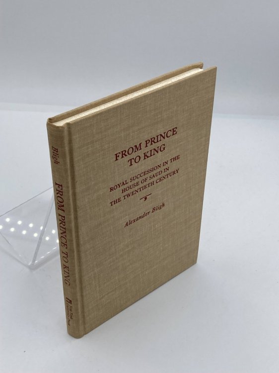 From Prince to King Royal Succession in the House of Saud in the Twentieth Century