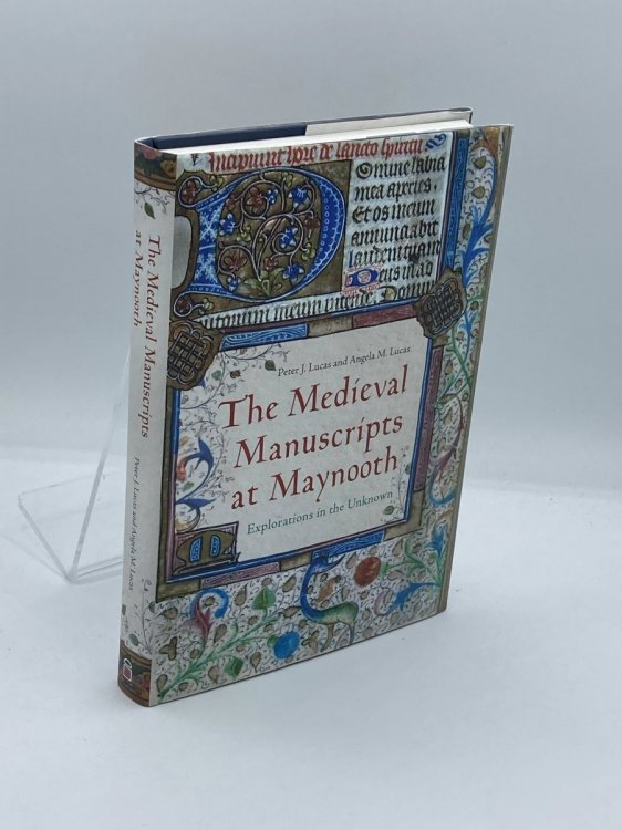 The Medieval Manuscripts At Maynooth Explorations in the Unknown