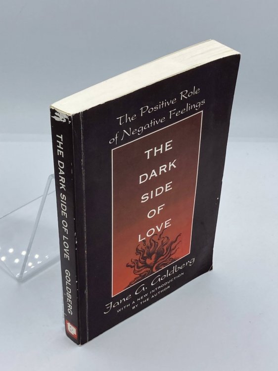 The Dark Side of Love The Positive Role of Negative Feelings