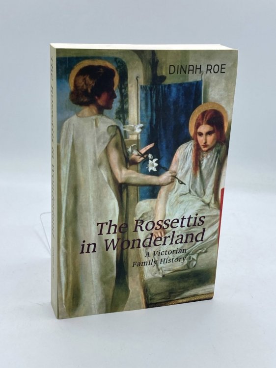 The Rossettis in Wonderland A Victorian Family History
