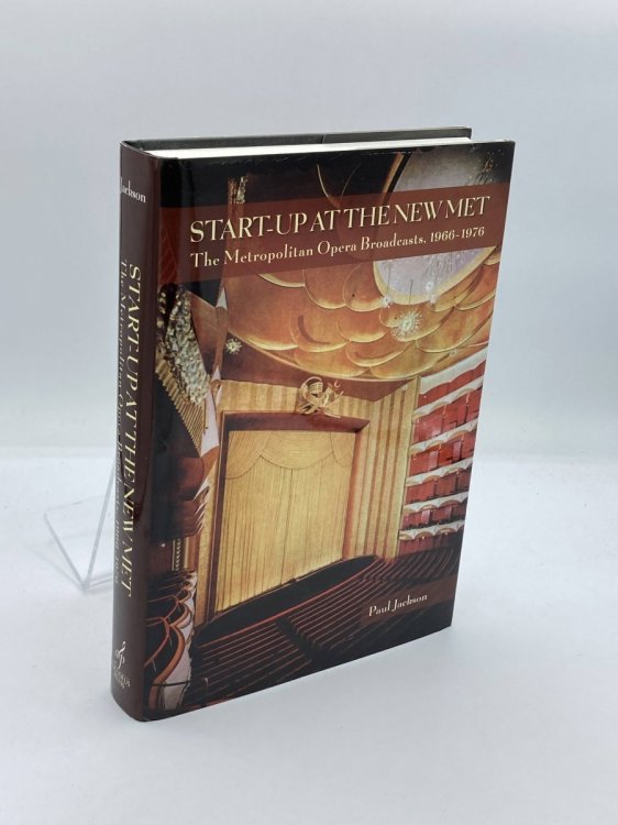 Start-Up At the New Met The Metropolitan Opera Broadcasts 1966-1976