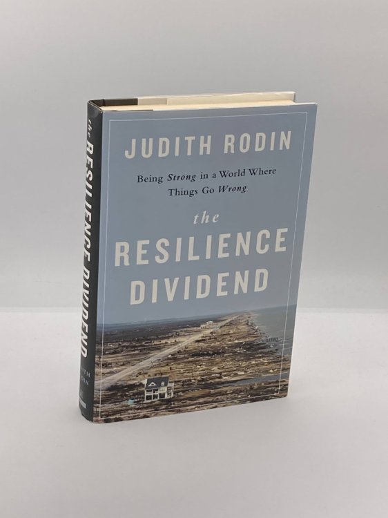 The Resilience Dividend Being Strong in a World Where Things Go Wrong