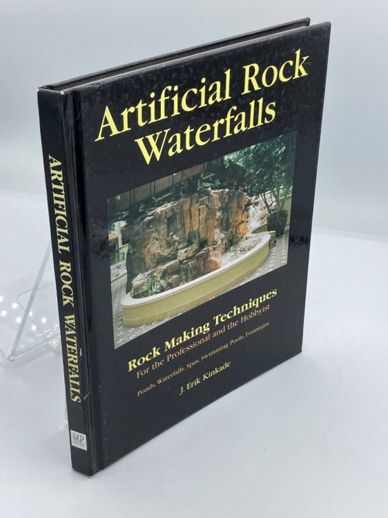 Artificial Rock Waterfalls Rock Making Techniques for the Professional and the Hobbyist