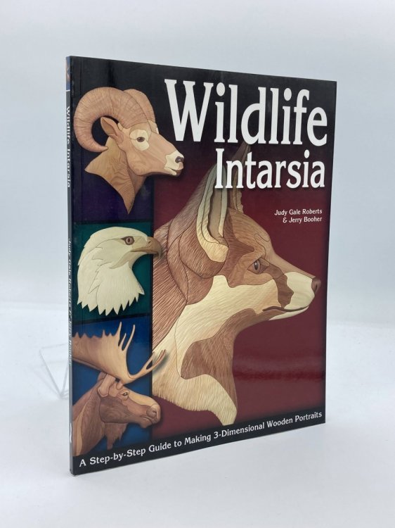 Wildlife Intarsia A Step-By-Step Guide to Making 3-Dimensional Wooden Portraits