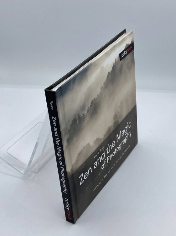 Zen and the Magic of Photography Learning to See and to be through Photography