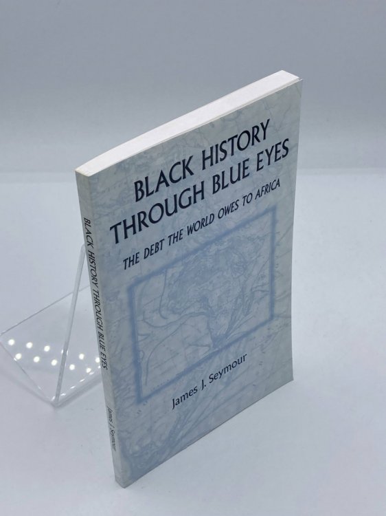 Black History through Blue Eyes The Debt the World Owes to Africa