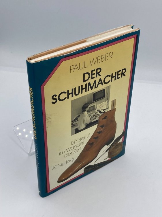 Der Schuhmacher Ein Beruf Im Wandel Der Zeit