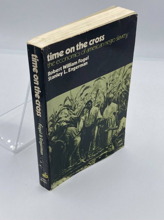 Time on the Cross The Economics of Negro Slavery