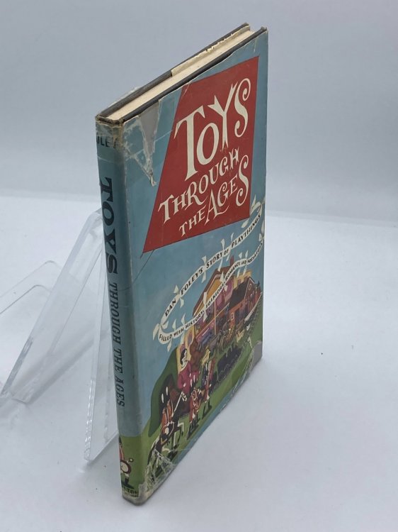 Toys through the Ages, Dan Foley's Story of Playthings Filled with History, Folklore, Romance & Nostalgia; a Book for all Ages