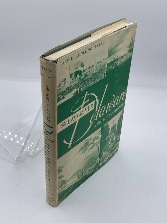 The Bay and River Delaware A Pictorial History
