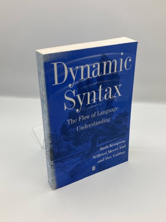 Dynamic Syntax The Flow of Language Understanding