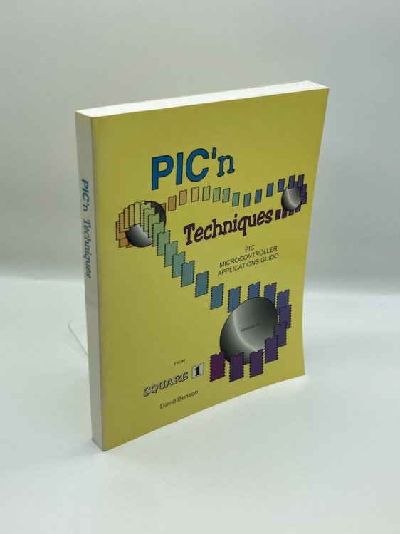 PIC'n Techniques, PIC Microcontroller Applications Guide