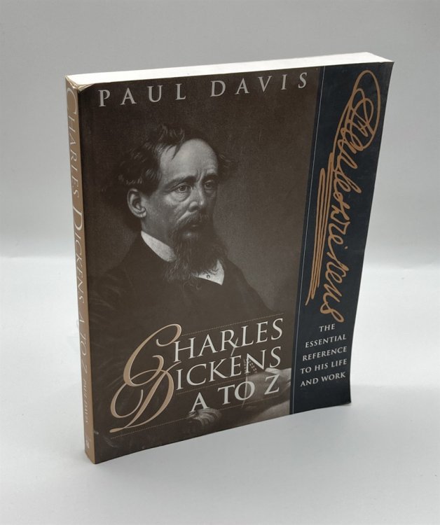 Charles Dickens a to Z The Essential Reference to His Life and Work
