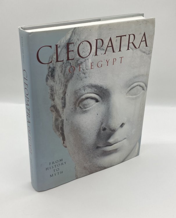 Cleopatra of Egypt From History to Myth.