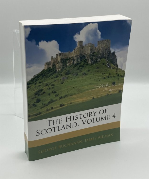 The History of Scotland, Volume 4