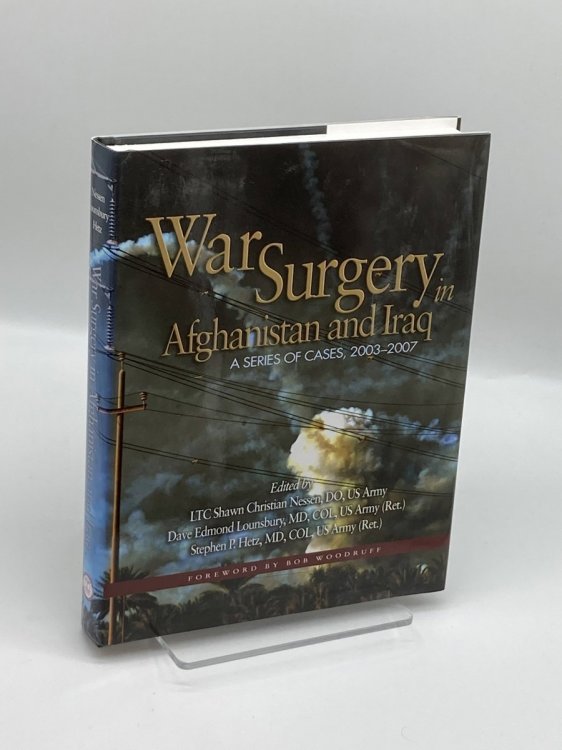 War Surgery in Afghanistan and Iraq A Series of Cases, 2003-2007