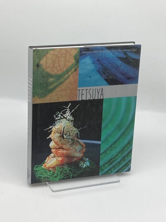 Tetsuya Recipes from Australia's Most Acclaimed Chef