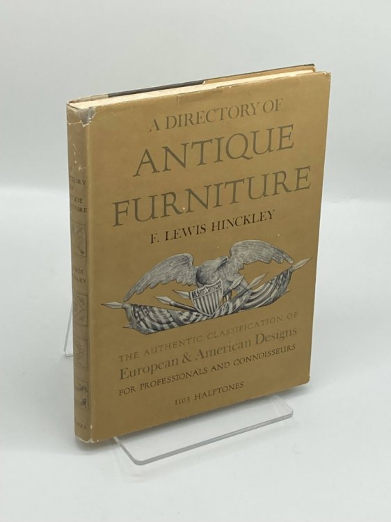 A Directory of Antique Furniture The Authentic Classification of European & American Designs, for Professionals and Connoisseurs