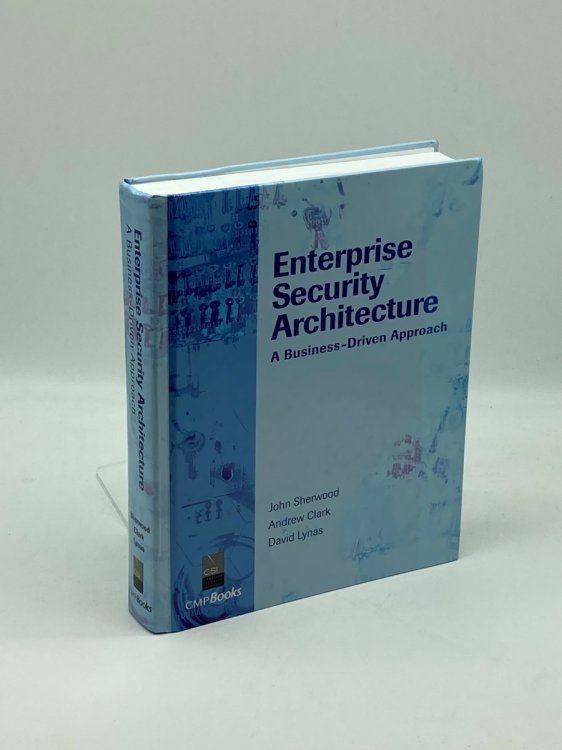Enterprise Security Architecture A Business-Driven Approach