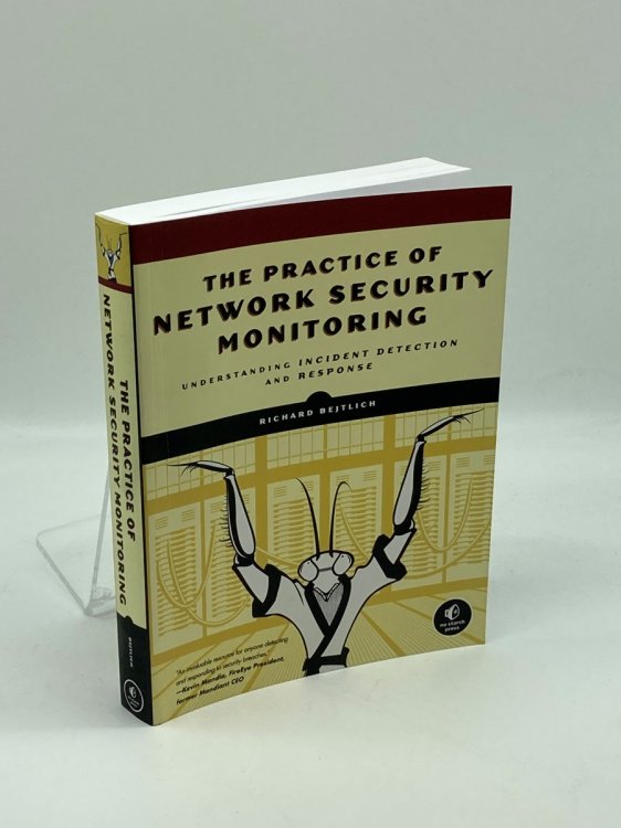 The Practice of Network Security Monitoring Understanding Incident Detection and Response