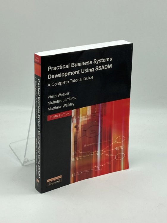 Practical Business Systems Development Using Ssadm A Complete Tutorial Guide