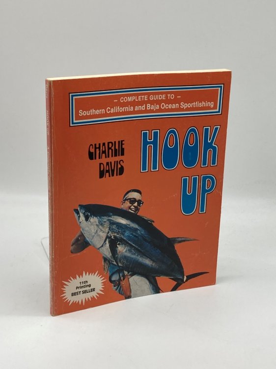 Hook Up A Complete Guide to Southern California Ocean Sportfishing